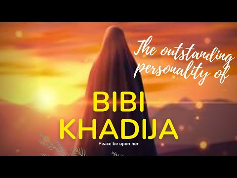 Outstanding personality of Bibi Khadija|Demise of Bibi Khadija|Life of Bibi Khadija
