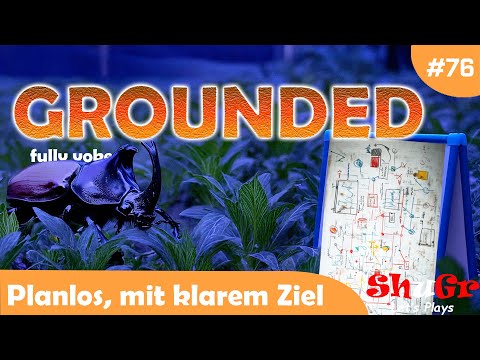 Grounded fully yoked - Planlos mit klarem Ziel | S01 E76 | COOP Let's Play Deutsch #groundedletsplay