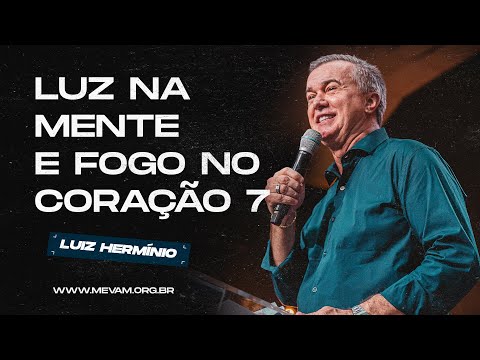 MEVAM GLOBAL | LUZ NA MENTE E FOGO NO CORAÇÃO 7 | Luiz Hermínio - 07/01/25 - Primícias 2025