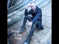 Sting - The Last Ship - I Love Her But She Loves Someone Else