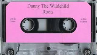 Danny The Wildchild - Roots (Side A)