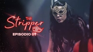 SERIES|THE STRIPPER - EPISODE 1