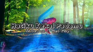 Download lagu Hatiku Kekal Padamu - Victor Lee & Mus mp3