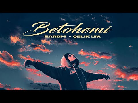 BARDHI x ÇELIK LIPA - BETOHEMI