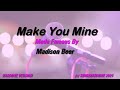 Madison Beer   Make You Mine (Karaoke Version) Lyrics