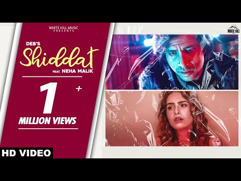 Shiddat | Deb Ft. Neha Malik