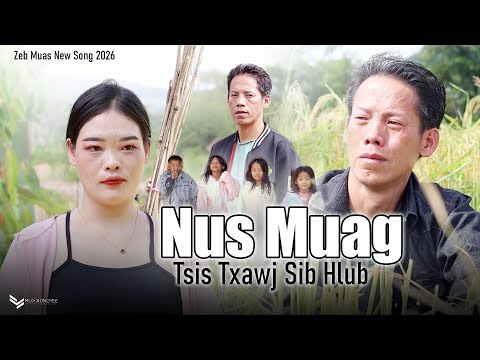Zeb Muas - Nus Muag Tsis Txawj Sib Hlub (Nkauj Tawm Tshiab 2026 )