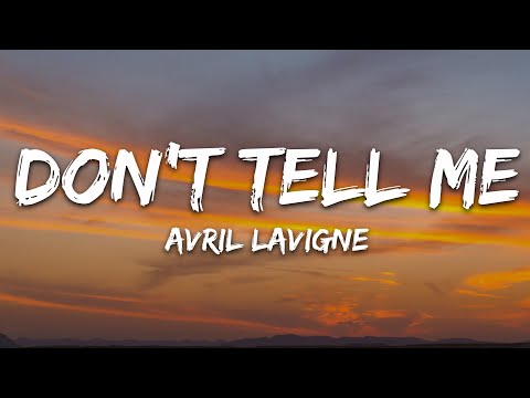 Avril Lavigne - Don't Tell Me (Lyrics)