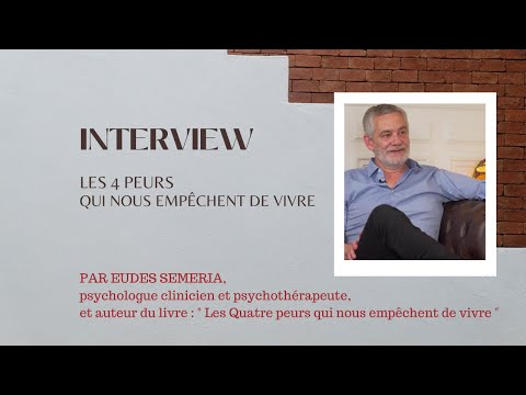 The 4 fears that prevent us from living [By Eudes Séméria: clinical psychologist]