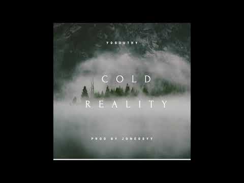 Cold Reality - YD Southy (prod by. Jonessyy)