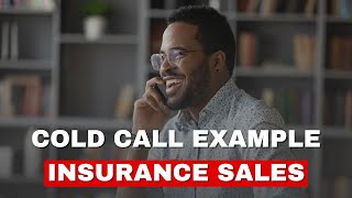 Example of a Cold Call for Insurance: 3 Key Tips and Tactics