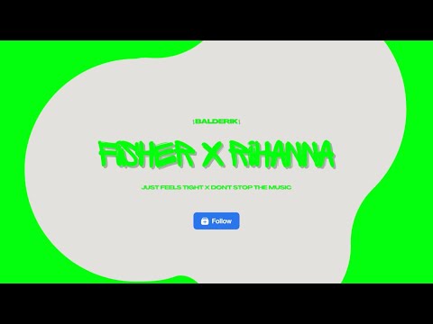 Fisher x Rihanna - Just Feels Tight x Don't Stop the Music (Balderik Mashup)