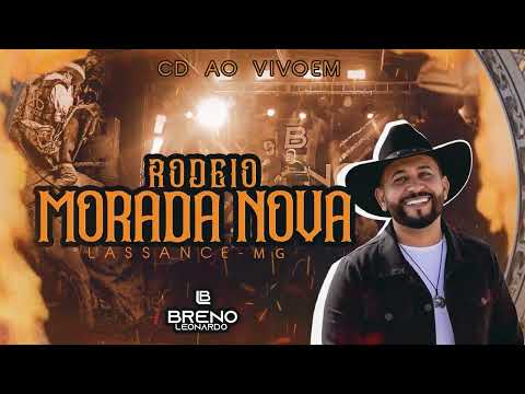 BRENO LEONARDO - CD ATUALIZADO AO VIVO - RODEIO MORADA NOVA (LASSANCE-MG)