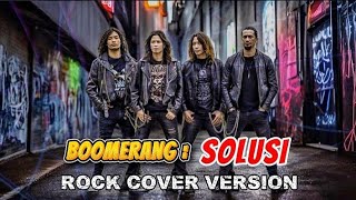 Download lagu BOOMERANG - SOLUSI (Cover Rock Paling Gahar!) 🔥 Versi Baru Lebih Kental & Powerful! mp3