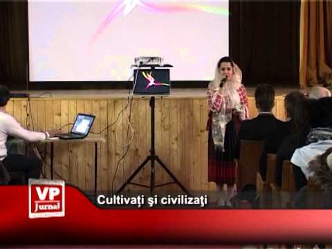 Cultivați şi civilizaţi