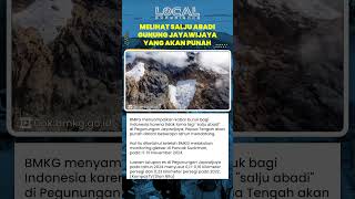 Gletser Puncak Gunung Jayawijaya di Papua Hampir Habis, Salju Satu-Satunya di Indonesia akan Punah!