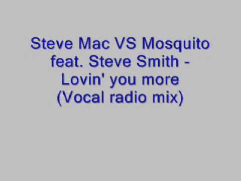 Steve Mac vs. Mosquito feat. Steve Smith - Lovin you more