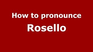 How to pronounce Rosello