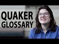 Glossary Of Common Quaker Terms