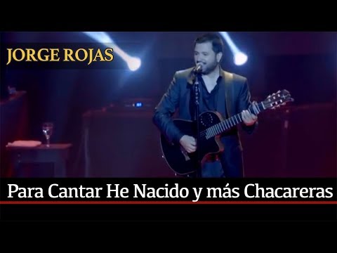 Jorge Rojas - Para Cantar He Nacido y más Chacareras