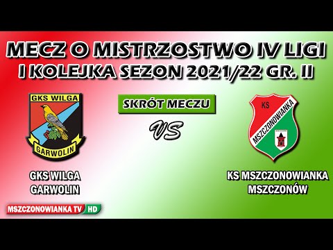 GKS WILGA VS KS MSZCZONOWIANKA 1-2  [08/08/2021]  I KOLEJKA          IV LIGA GRUPA II - SKRÓT.