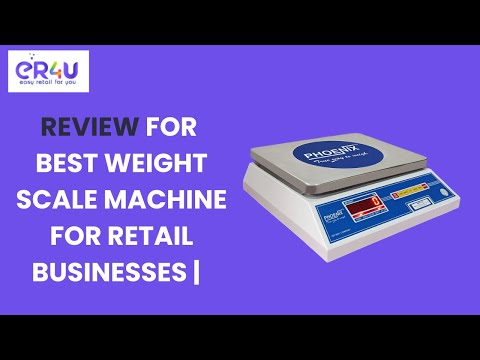 Review — Best Weight Scale Machine for Retail Business