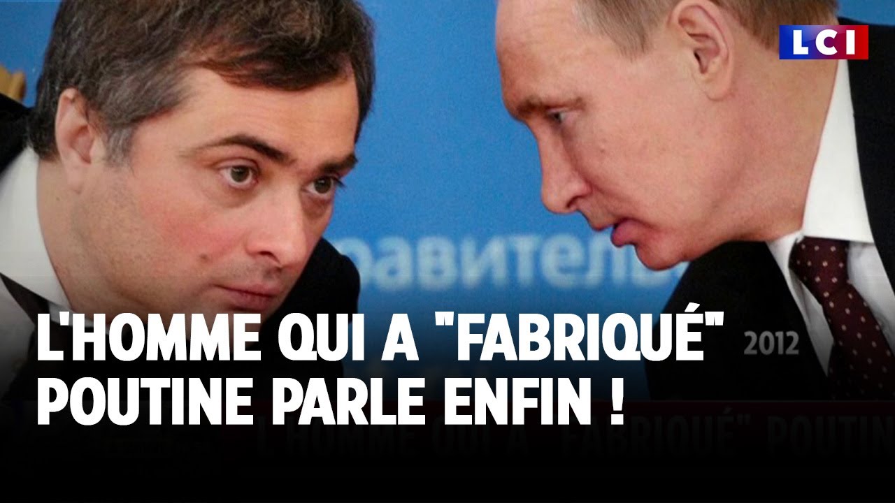 L'homme qui a "fabriqué" Poutine parle enfin !｜LCI