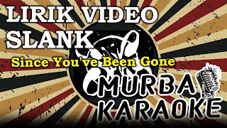 Download lagu SLANK - SINCE YOU'VE BEEN GONE (LIRIK VIDEO) mp3