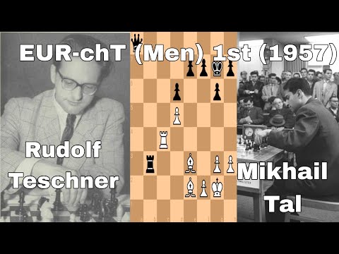Rudolf Teschner vs Mikhail Tal. EUR-chT (Men) 1st (1957).