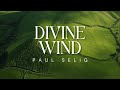 Divine Wind Paul Selig Channeled Teaching