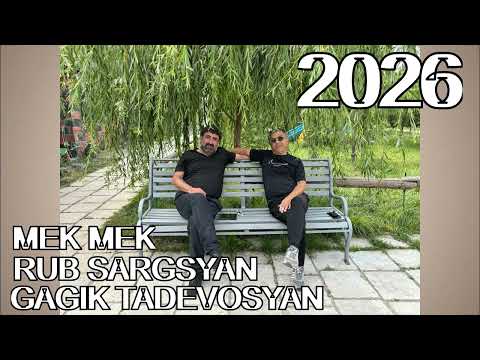 Rub Sargsyan & Gagik Tadevosyan - Mek mek /remix 2026 new/