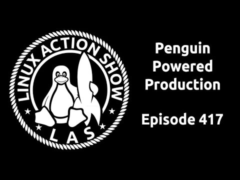 Penguin Powered Production | Linux Action Show 417