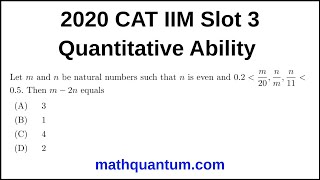 Question 01 2020 CAT IIM Quantitative Ability Slot 3 Let m and n be natural numbers such that n is