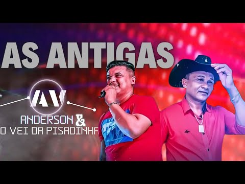 ANDERSON E O VEI DA PISADINHA. PRA PAREDÃO  .AS ANTIGAS (SUSESSOS)