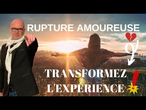 Transformer une rupture amoureuse en expérience positive