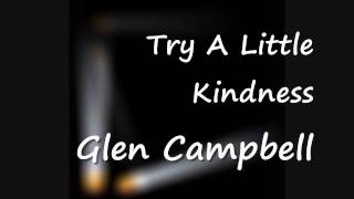 Try A Little Kindness - Glen Campbell