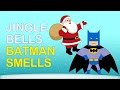 JINGLE BELLS BATMAN SMELLS: Christmas Jingle ...