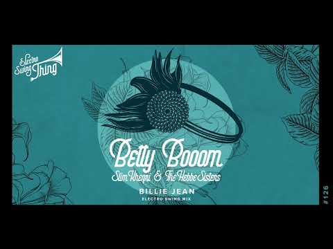 Betty Booom (featuring Slim Khezri & The Hebbe Sisters) - Billie Jean // #ElectroSwing Thing 126