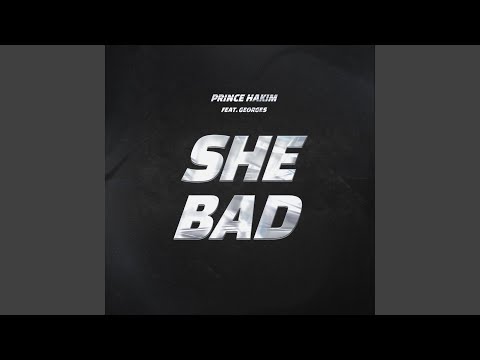 SHE BAD (feat. Georges)