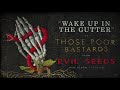 Those Poor Bastards "Wake Up In The Gutter"