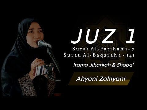 Murottal Juz 1 Surat al-Fatihah 1 - 7 & al-Baqarah 1 - 141 Irama Jiharkah & Shoba (Ahyani Zakiyani)