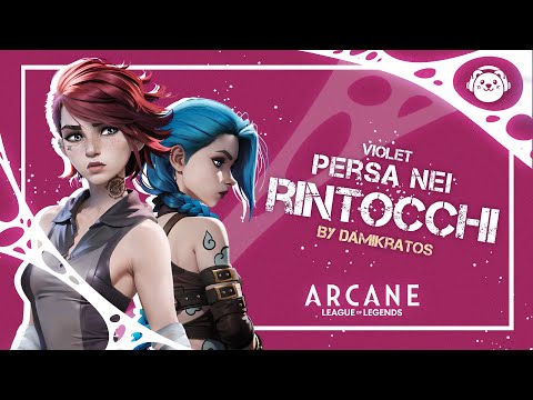 "Violet/Vi" Persa Nei Rintocchi (Arcane - League Of Legends) Song