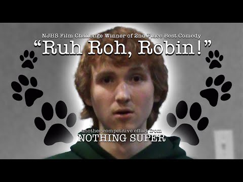 RUH ROH, ROBIN! - a NOTHING SUPER film