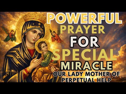 🙏 MIRACLE PRAYER  OUR LADY, MOTHER OF PERPETUAL HELP 🙏Listen to This Prayer Once and Receive Miracle