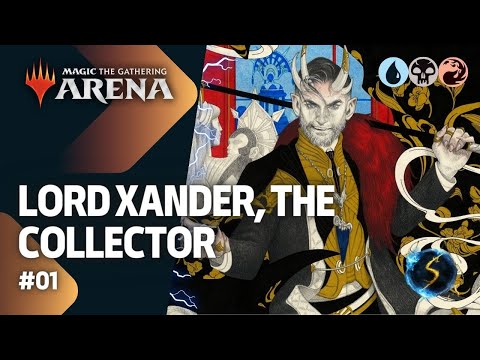 It's Showtime: Lord Xander, the Collector 💧💀🔥 #01 - MTG Arena - Historic Brawl