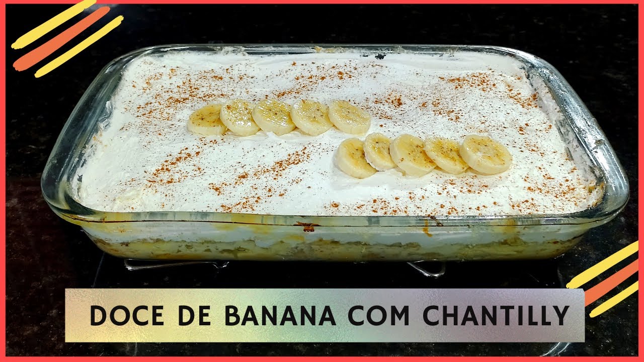 DOCE DE BANANA COM CHANTILLY