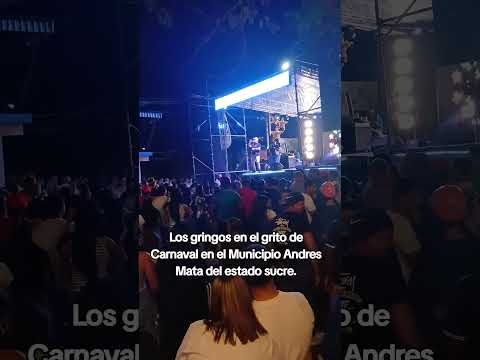 Los gringos en el grito de Carnaval en el Municipio Andres Mata del estado sucre. #Gringos