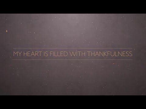 My Heart Is Filled With Thankfulness (Official Lyric Video) - Keith & Kristyn Getty
