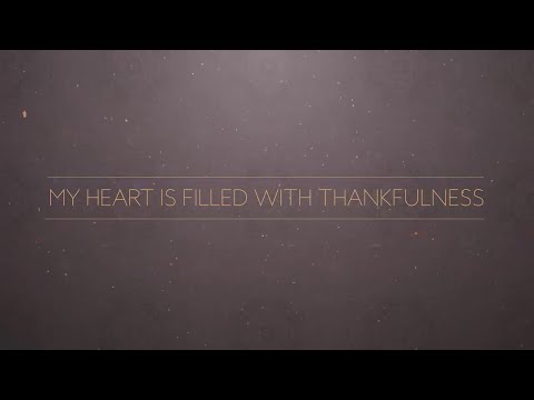 Thumbnail for My Heart Is Filled with Thankfulness video