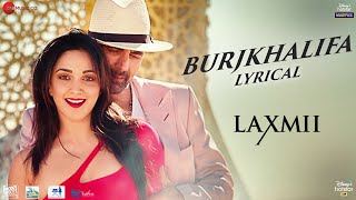 Burjkhalifa - Lyrical  Laxmii  Akshay Kumar  Kiara